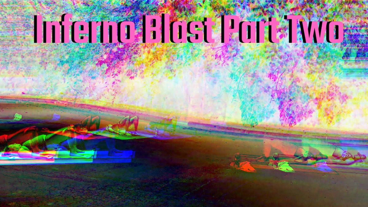 Mid day Inferno Blast Part Two